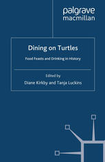 Dining On Turtles Food Feasts And Drinking In History Diane Kirkby