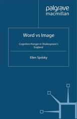 Word Vs Image Cognitive Hunger In Shakespeares England Ellen Spolsky Auth