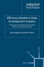 Efficiency Models In Data Envelopment Analysis Techniques Of Evaluation Of Productivity Of Firms In A Growing Economy Jati Sengupta