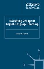 Evaluating Change In English Language Teaching Judith M Lamie Auth