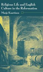 Religious Life And English Culture In The Reformation Marjo Kaartinen Auth