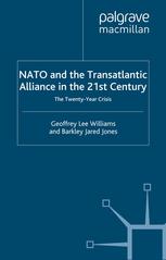 Nato And The Transatlantic Alliance In The 21st Century The Twentyyear Crisis Geoffrey Lee Williams