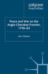 Peace And War On The Anglocherokee Frontier 175663 John Oliphant Auth