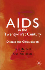 Aids In The Twentyfirst Century Disease And Globalization 2nd Edition Tony Barnett