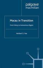 Macau In Transition From Colony To Autonomous Region Herbert S Yee Auth