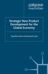 Strategic New Product Development For The Global Economy Toyohiro Kono
