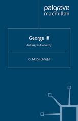 George Iii An Essay In Monarchy G M Ditchfield Auth