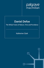 Daniel Defoe The Whole Frame Of Nature Time And Providence Katherine Clark Auth