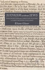 Judaism Without Jews Philosemitism And Christian Polemic In Early Modern England Eliane Glaser Auth