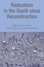 Radicalism In The South Since Reconstruction Chris Green Rachel Rubin