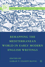 Remapping The Mediterranean World In Early Modern English Writings Goran V Stanivukovic Eds