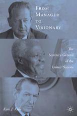 From Manager To Visionary The Secretarygeneral Of The United Nations Kent J Kille Auth