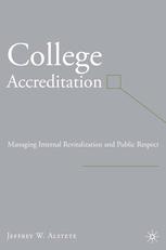 College Accreditation Managing Internal Revitalization And Public Respect Managing Internal Revitalization And Public Respect Jeffrey W Alstete Auth