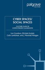 Cyber Spacessocial Spaces Culture Clash In Computerized Classrooms 1st Edition Ivor Goodson