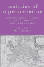Realities Of Representation State Building In Early Modern Europe And European America Maija Jansson Eds