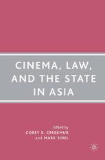 Cinema Law And The State In Asia Corey K Creekmur Mark Sidel Eds