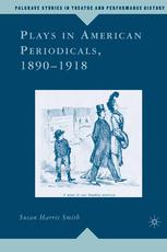 Plays In American Periodicals 18901918 Susan Harris Smith Auth