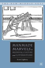 Manmade Marvels In Medieval Culture And Literature Scott Lightsey Auth
