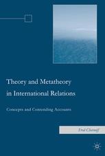 Theory And Metatheory In International Relations Concepts And Contending Accounts 1st Edition Fred Chernoff Auth