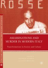 Assassinations And Murder In Modern Italy Transformations In Society And Culture Stephen Gundle