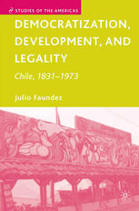 Democratization Development And Legality Chile 18311973 Julio Faundez Auth