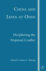 China And Japan At Odds Deciphering The Perpetual Conflict James C Hsiung Eds