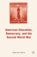 American Education Democracy And The Second World War Charles Dorn Auth