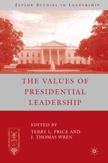 The Values Of Presidential Leadership Terry L Price J Thomas Wren Eds