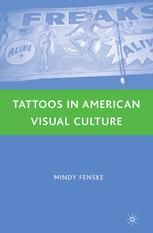 Tattoos In American Visual Culture Mindy Fenske Auth