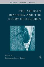 The African Diaspora And The Study Of Religion Theodore Louis Trost Eds