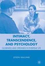 Intimacy Transcendence And Psychology Closeness And Openness In Everyday Life 1st Edition Steen Halling Auth