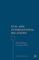 Evil And International Relations Human Suffering In An Age Of Terror Rene Jeffery Auth