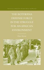 The Botswana Defense Force In The Struggle For An African Environment Dan Henk Auth