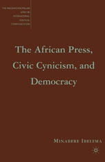 The African Press Civic Cynicism And Democracy Minabere Ibelema Auth