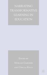 Narrating Transformative Learning In Education Morgan Gardner