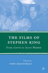 The Films Of Stephen King From Carrie To Secret Window Tony Magistrale Eds