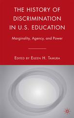 The History Of Discrimination In Us Education Marginality Agency And Power Eileen H Tamura Eds