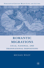 Romantic Migrations Local National And Transnational Dispositions Michael Wiley Auth