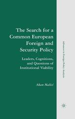 The Search For A Common European Foreign And Security Policy Leaders Cognitions And Questions Of Institutional Viability Akan Malici Auth