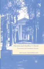 Darwin And Faulkners Novels Evolution And Southern Fiction Michael Wainwright Auth