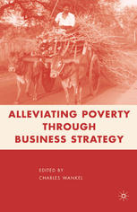 Alleviating Poverty Through Business Strategy Charles Wankel Eds