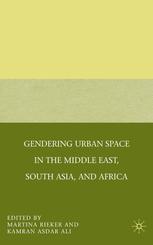 Gendering Urban Space In The Middle East South Asia And Africa Martina Rieker