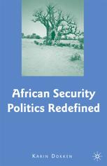 African Security Politics Redefined Karin Dokken Auth