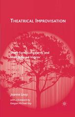 Theatrical Improvisation Short Form Long Form And Sketchbased Improv Jeanne Leep Auth