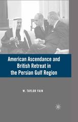 American Ascendance And British Retreat In The Persian Gulf Region W Fain