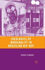 Ideologies Of Marginality In Brazilian Hip Hop Derek Pardue Auth