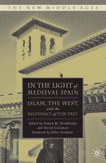 In The Light Of Medieval Spain Islam The West And The Relevance Of The Past Simon R Doubleday