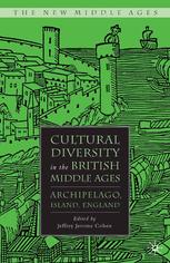 Cultural Diversity In The British Middle Ages Archipelago Island England Jeffrey Jerome Cohen Eds