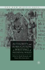 Authority And Subjugation In Writing Of Medieval Wales Ruth Kennedy