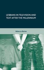 Lesbians In Television And Text After The Millennium Rebecca Beirne Auth